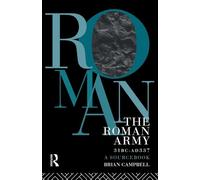 The Roman Army, 31 BC - AD 337: A Sourcebook (Routledge Sourcebooks for the Ancient World)