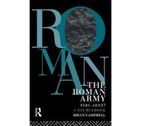 The Roman Army, 31 BC - AD 337: A Sourcebook (Routledge Sourcebooks for the Ancient World)