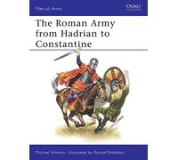 The Roman Army from Hadrian to Constantine: 93 (Men-at-Arms)