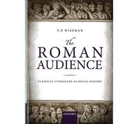 The Roman Audience: Classical Literature as Social History