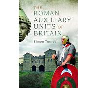 The Roman Auxiliary Units of Britain