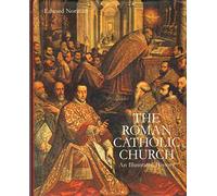 The Roman Catholic Church: An Illustrated History