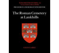 The Roman Cemetery at Lankhills