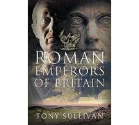 The Roman Emperors of Britain