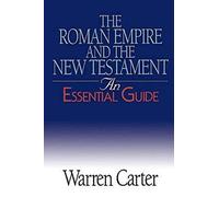 The Roman Empire and the New Testament: An Essential Guide (Essential Guide S.)