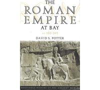 The Roman Empire at Bay, AD 180-395 (The Routledge History of the Ancient World)