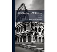 The Roman Empresses