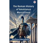 The Roman History Of Ammianus Marcellinus (Edition1)
