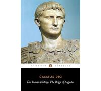 The Roman History: The Reign of Augustus