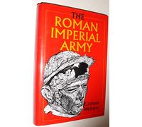 The Roman Imperial Army of the first and second centuries A.D