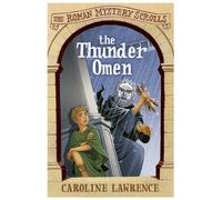 The Roman Mystery Scrolls 3: The Thunder Omen by Lawrence, Caroline (February 7, 2013) Paperback