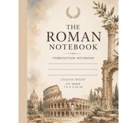 The Roman Notebook: Vintage Roman Architecture Composition Notebook | College Ruled Journal | 110 Pages | 7.5 × 9.25 in