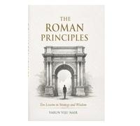 The Roman Principles: Ten Lessons in Strategy and Wisdom