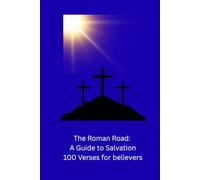 The Roman Road: A Guide to Salvation 100 bible verses for believers