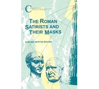 The Roman Satirists and Their Masks (Classical World)