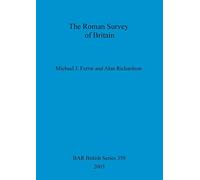 The Roman Survey of Britain: 359 (British Archaeological Reports British Series)