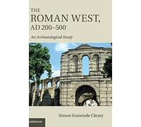 The Roman West, AD 200-500 – An Archaeological Study