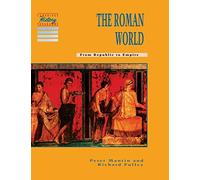 The Roman World: From Republic to Empire (Cambridge History Programme Key Stage 3)
