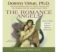 The Romance Angels: How to Work with the Angels to Manifest Great Love by Virtue PhD, Doreen Unabridged Edition (2005)