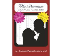 THE ROMANCE CROSSWORD PUZZLE BOOK: 50+ Crossword Puzzles for you to love! |6X9, 120 Pages| Perfect for partners, newlyweds, Valenintine’s Day, ... ideal for travel, hikes, or cozy nights in!