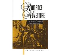 The Romance of Adventure: Genre of Historical Adventure in the Movies (Studies in Popular Culture)