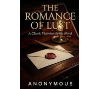 The Romance of Lust: A Classic Victorian Erotic Novel