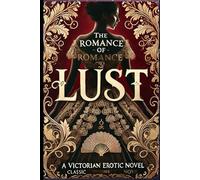 THE ROMANCE OF LUST: A Classic Victorian Erotic Novel