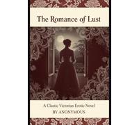 The Romance of Lust: A Classic Victorian Erotic Novel