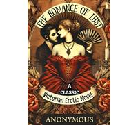 The Romance of Lust: A Classic Victorian Erotic Novel