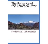 The Romance of the Colorado River