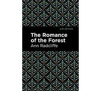 The Romance of the Forest (Mint Editions (Horrific, Paranormal, Supernatural and Gothic Tales))