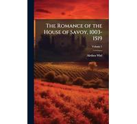 The Romance of the House of Savoy, 1003-1519