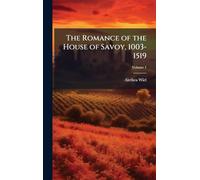 The Romance of the House of Savoy, 1003-1519