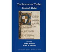 The Romance of Thebes (Roman de Thèbes): Volume 529 (Medieval and Renaissance Texts and Studies)