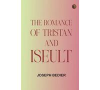 The Romance of Tristan and Iseult