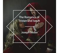 The Romance of Tristan and Iseult