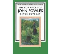 The Romances of John Fowles (Studies in Twentieth-Century Literature)