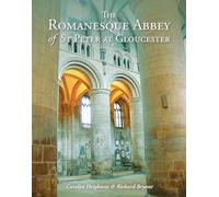 The Romanesque Abbey of St Peter at Gloucester