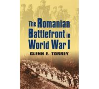 The Romanian Battlefront in World War I (Modern War Studies)