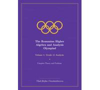 The Romanian Higher Algebra and Analysis Olympiad Volume 1: Grade 11 Analysis