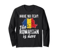 The Romanian Is Here Romania Flag Romanian Roots Long Sleeve T-Shirt