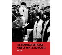 The Romanian Orthodox Church and the Holocaust (Studies in Antisemitism)