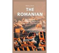 THE ROMANIAN TRAVEL GUIDE: The complete insider guide to exploring the best of Romanian (Discovery Diaries)