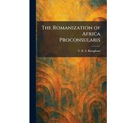 The Romanization of Africa Proconsularis