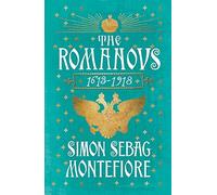 The Romanovs: 1613-1918 by Sebag Montefiore, Simon (January 28, 2016) Hardcover