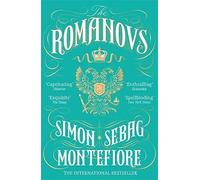 The Romanovs: The Story of Russia and its Empire 1613-1918