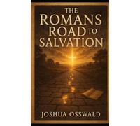 THE ROMANS ROAD TO SALVATION