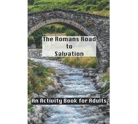 The Romans Road to Salvation: An Activity Book for Teens and Adults
