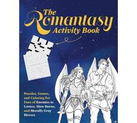 The Romantasy Activity Book : Puzzles, Games, and Coloring for Fans of Enemies to Lovers, Slow Burns, and Morally Gray Heroes