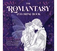The Romantasy Coloring Book : An Adult Coloring Book Featuring 24 Gorgeous Romance and Fantasy-Themed illustrations